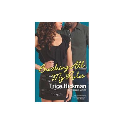 Breaking All My Rules - by Trice Hickman (Paperback)