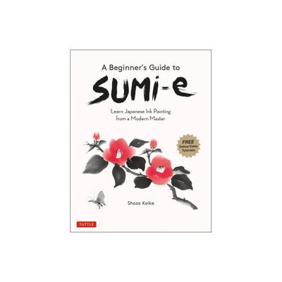 A Beginners Guide to Sumi-E - by Shozo Koike (Paperback)