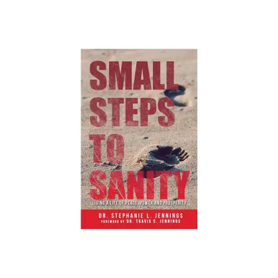 Small Steps to Sanity - by Stephanie Jennings (Paperback)