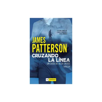 Cruzando La Linea - by James Patterson (Hardcover)