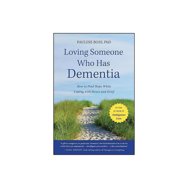 Loving Someone Who Has Dementia - by Pauline Boss (Paperback)