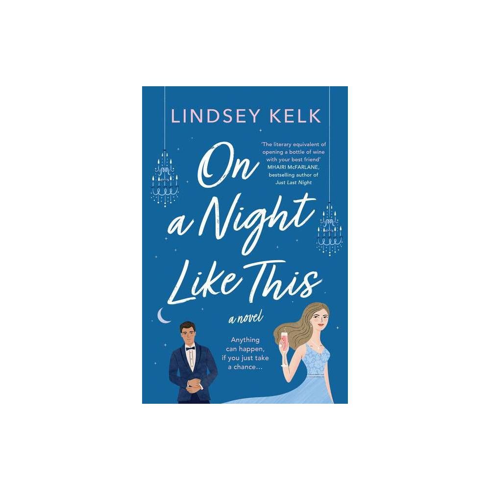 Harpercollins On a Night Like This - by Lindsey Kelk (Paperback) - Target  in Irvine, CA