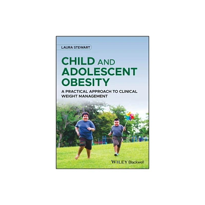 Child and Adolescent Obesity - by Laura Stewart (Paperback)