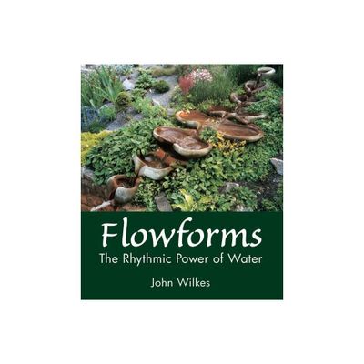 Flowforms - 2nd Edition by John Wilkes (Paperback)