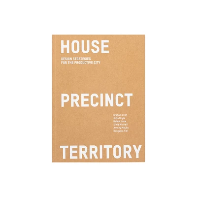 House Precinct Territory - by Luna & Dongwooo Yim & John Doyle & Crist & Silvia Micheli & Antony Moulis (Paperback)