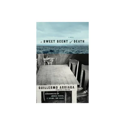 A Sweet Scent of Death - by Guillermo Arriaga (Paperback)