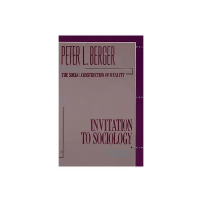 Invitation to Sociology - by Peter L Berger (Paperback)