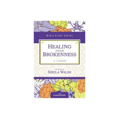 Healing from Brokenness - (Women of Faith Study Guide) by Women of Faith (Paperback)