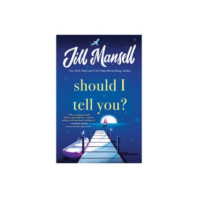 Should I Tell You? - by Jill Mansell (Paperback)