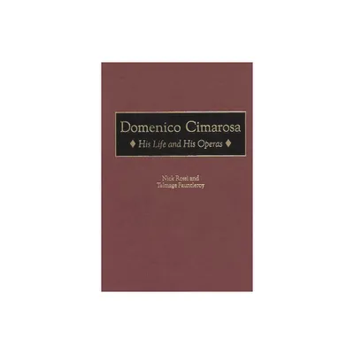 Domenico Cimarosa - (Contributions to the Study of Music and Dance) by Talmage Fauntleroy & Nick Rossi (Hardcover)