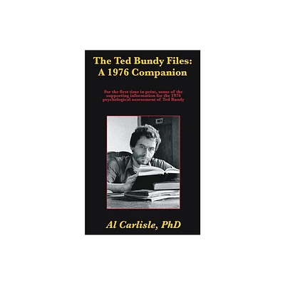 The Ted Bundy Files - by Al Carlisle (Paperback)