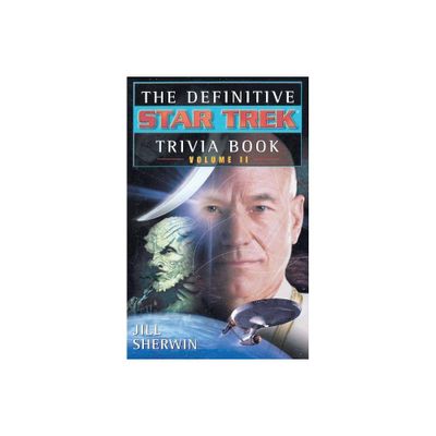 The Definitive Star Trek Trivia Book: Volume II - by Jill Sherwin (Paperback)