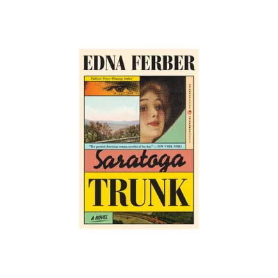 Saratoga Trunk - by Edna Ferber (Paperback)