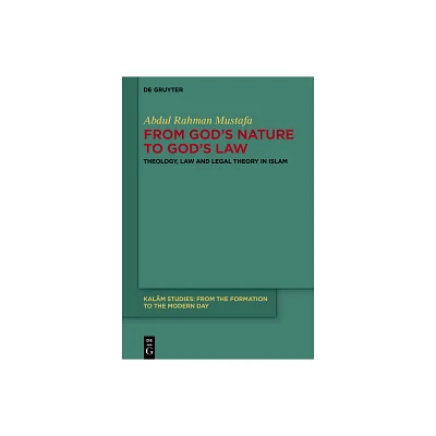 From Gods Nature to Gods Law - (Kalm Studies) by Abdul Rahman Mustafa (Hardcover)