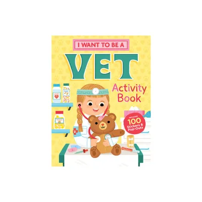 I Want to Be a Vet Activity Book - by Editors of Storey Publishing (Paperback)