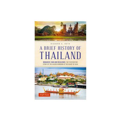 A Brief History of Thailand - (Brief History of Asia) by Richard A Ruth (Paperback)