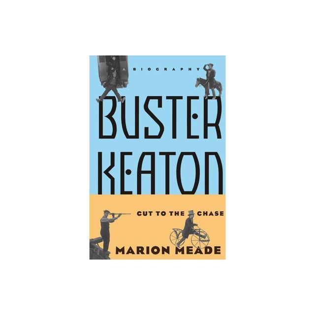 Buster Keaton - by Marion Meade (Paperback)