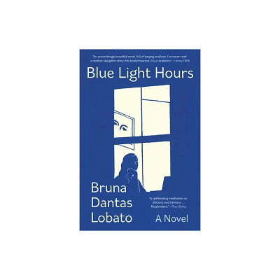 Blue Light Hours - by Bruna Dantas Lobato (Paperback)