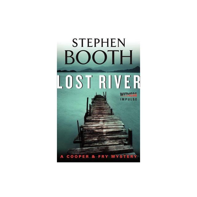 Lost River - (Cooper & Fry Mysteries) by Stephen Booth (Paperback)