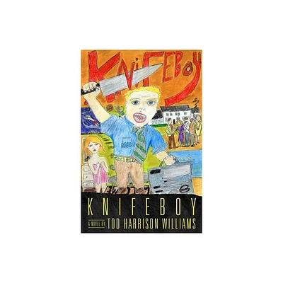 Knifeboy - by Tod Harrison Williams (Paperback)