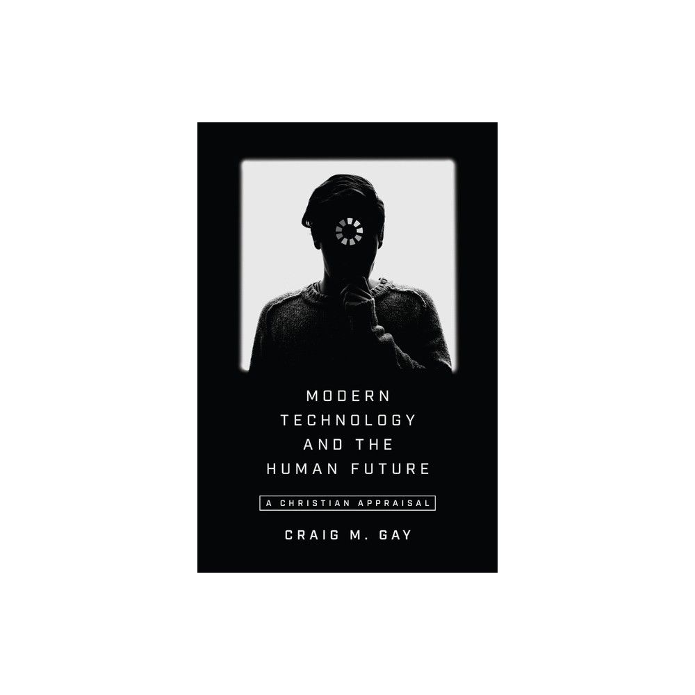 TARGET Modern Technology and the Human Future - by Craig M Gay (Paperback)