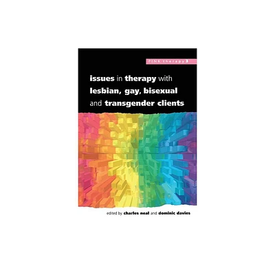 Issues in Therapy with Lesbian, Gay, Bisexual and Transgender Clients - by Charles Neal & Dominic Davies & Neal (Paperback)