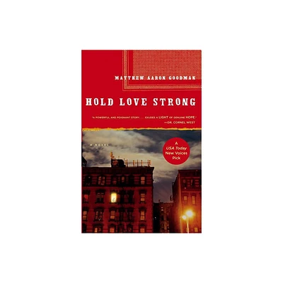 Hold Love Strong - by Matthew Aaron Goodman (Paperback)