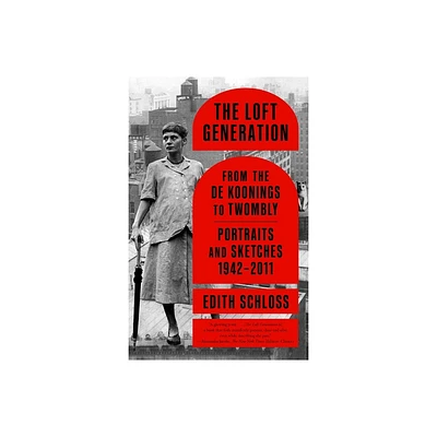 The Loft Generation - by Edith Schloss (Paperback)