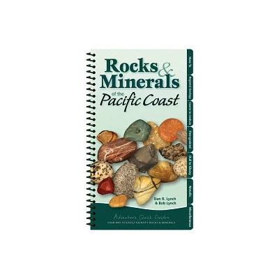 Rocks & Minerals of the Pacific Coast - (Adventure Quick Guides) by Dan R Lynch & Bob Lynch (Spiral Bound)