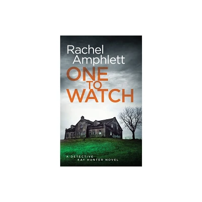 One to Watch - (Detective Kay Hunter) by Rachel Amphlett (Paperback)