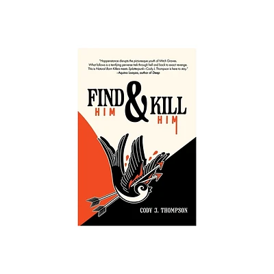 Find Him and Kill Him - by Cody J Thompson (Paperback)