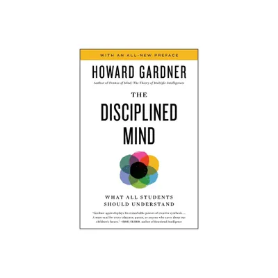 Disciplined Mind - by Howard Gardner (Paperback)