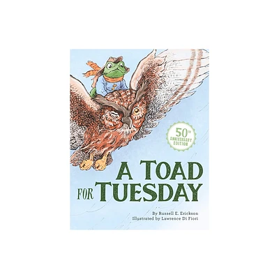 A Toad for Tuesday 50th Anniversary Edition - by Russell Erickson (Hardcover)