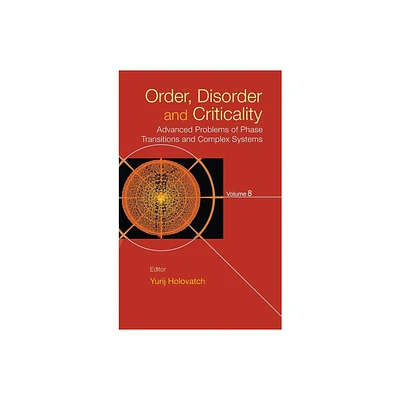 Order, Disorder and Criticality: Advanced Problems of Phase Transitions and Complex Systems - Volume 8 - by Yurij Holovatch (Hardcover)