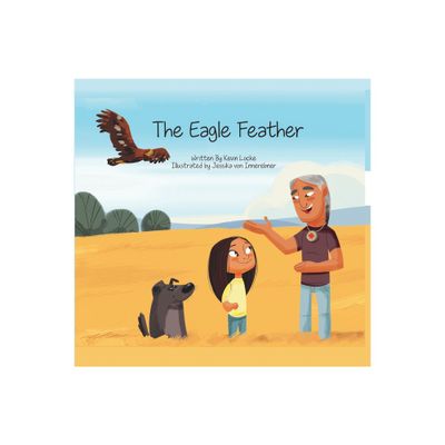 The Eagle Feather - by Kevin Locke (Hardcover)