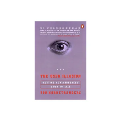 The User Illusion - by Tor Norretranders (Paperback)