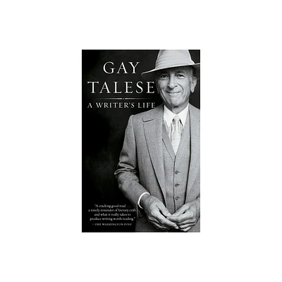 A Writers Life - by Gay Talese (Paperback)