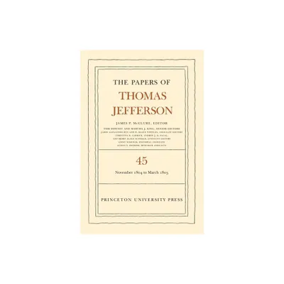 The Papers of Thomas Jefferson, Volume 45 - (Hardcover)