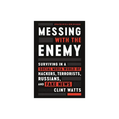 Messing with the Enemy - by Clint Watts (Paperback)