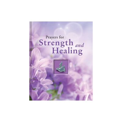 Deluxe Daily Prayer- Prayers for Strength and Healing - (Deluxe Daily Prayer Books) by Publications International Ltd (Hardcover)