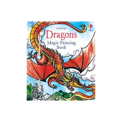 Dragons Magic Painting Book - (Magic Painting Books) by Fiona Watt (Paperback)