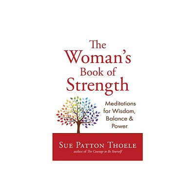 The Womans Book of Strength - by Sue Patton Thoele (Paperback)