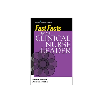 Fast Facts for the Clinical Nurse Leader - by Janice Wilcox & Ann Deerhake (Paperback)