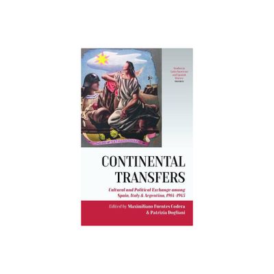 Continental Transfers - (Studies in Latin American and Spanish History) by Maximiliano Fuentes Codera & Patrizia Dogliani (Hardcover)