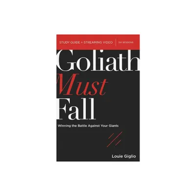 Goliath Must Fall Bible Study Guide Plus Streaming Video - by Louie Giglio (Paperback)