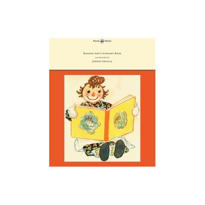 Raggedy Anns Alphabet Book - Written and Illustrated by Johnny Gruelle - (Hardcover)