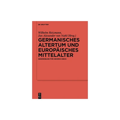 Germanisches Altertum und Europisches Mittelalter - (Ergnzungsbnde Zum Reallexikon der Germanischen Altertumskunde) (Hardcover)