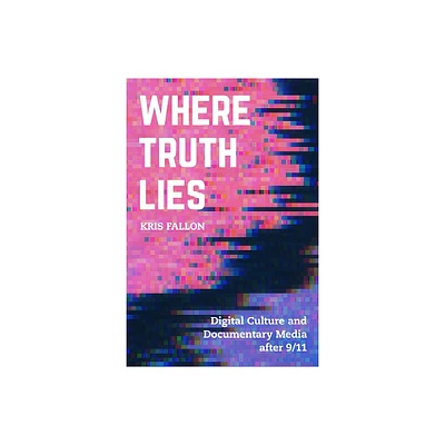 Where Truth Lies - by Kris Fallon (Paperback)