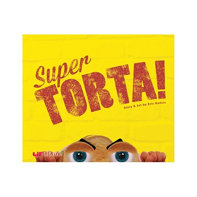 Super Torta! - (Lil Libros) by Eric Ramos (Hardcover)