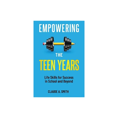 Empowering the Teen Years - by Claude A Smith (Paperback)